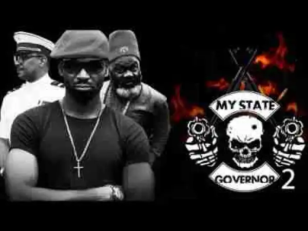Video: My State Governor [Part 2] - Latest 2017 Nigerian Nollywood Drama Movie English Full HD